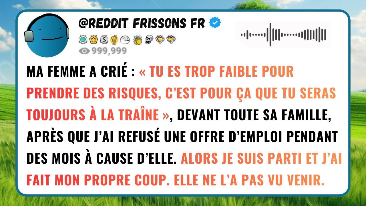 MA FEMME A CRIÉ : « TU ES TROP FAIBLE POUR PRENDRE DES RISQUES, C’EST POUR ÇA QUE TU SERAS...