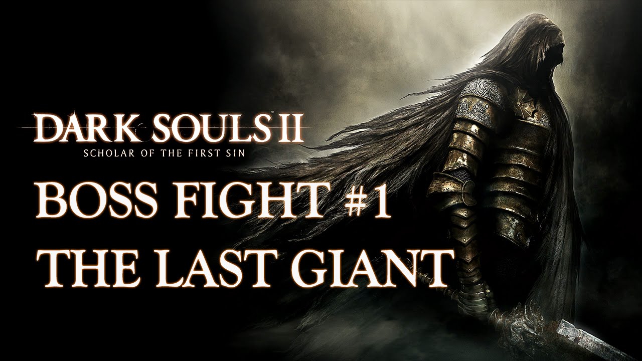 Dark Souls II: Scholar of the First Sin | The Last Giant | Boss Fight #1 | 1080p60FPS