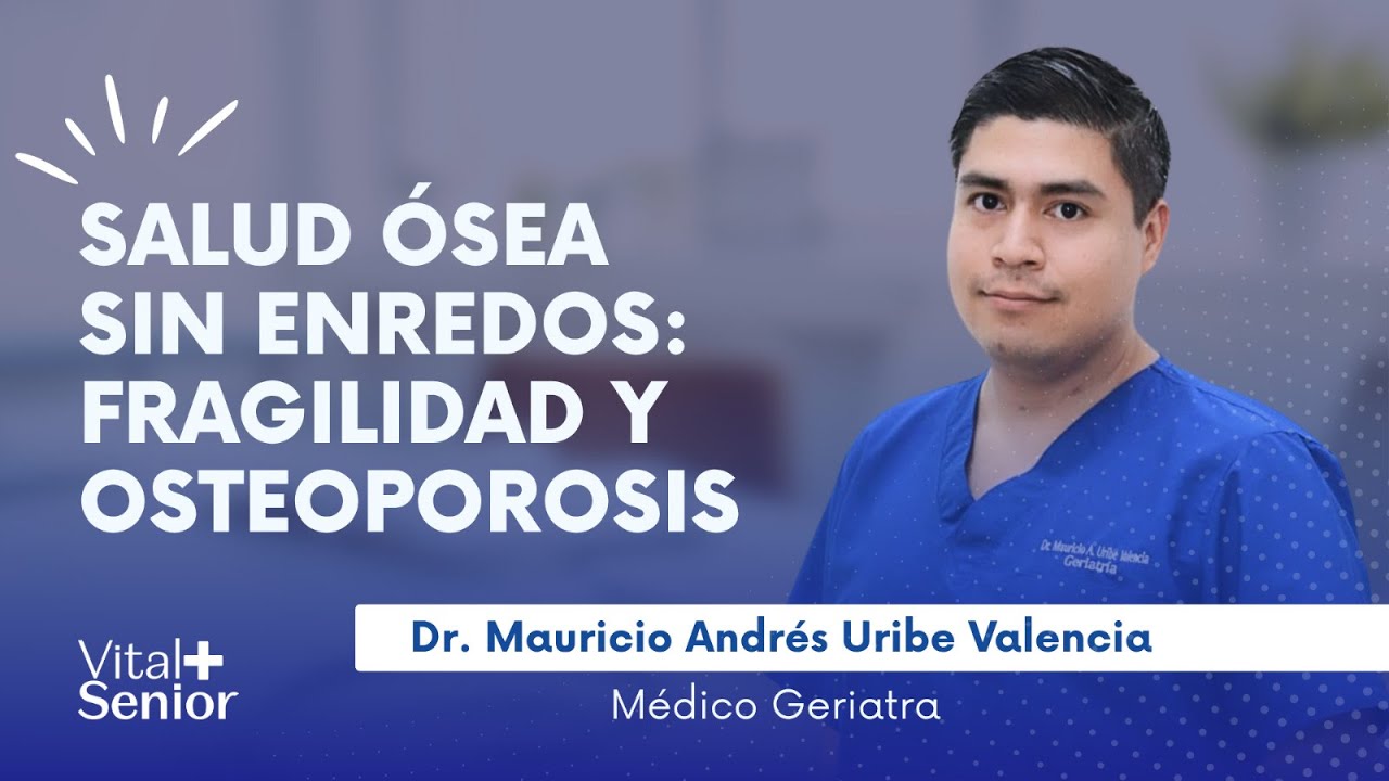 Webinar Salud ósea sin enredos: Fragilidad y Osteoporosis
