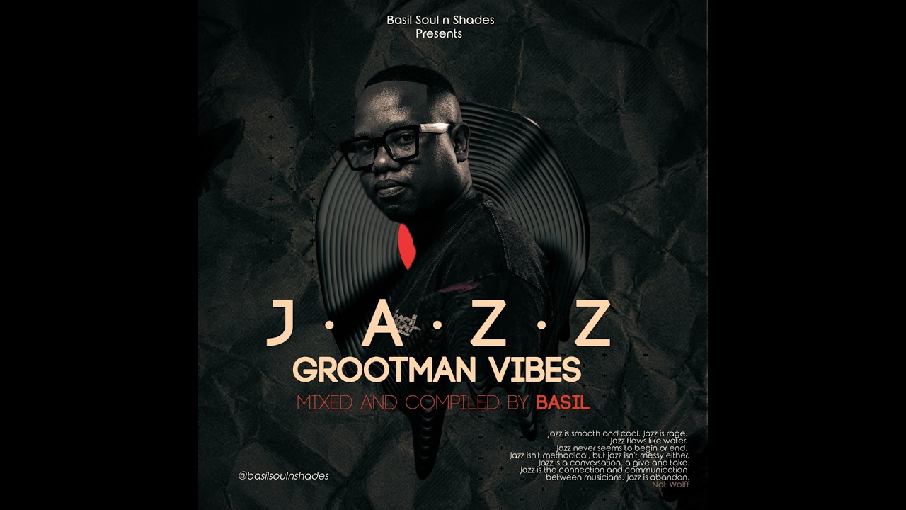 Episode 5: JAZZ GROOTMAN VIBES MIXED AND COMPILED BY BASIL