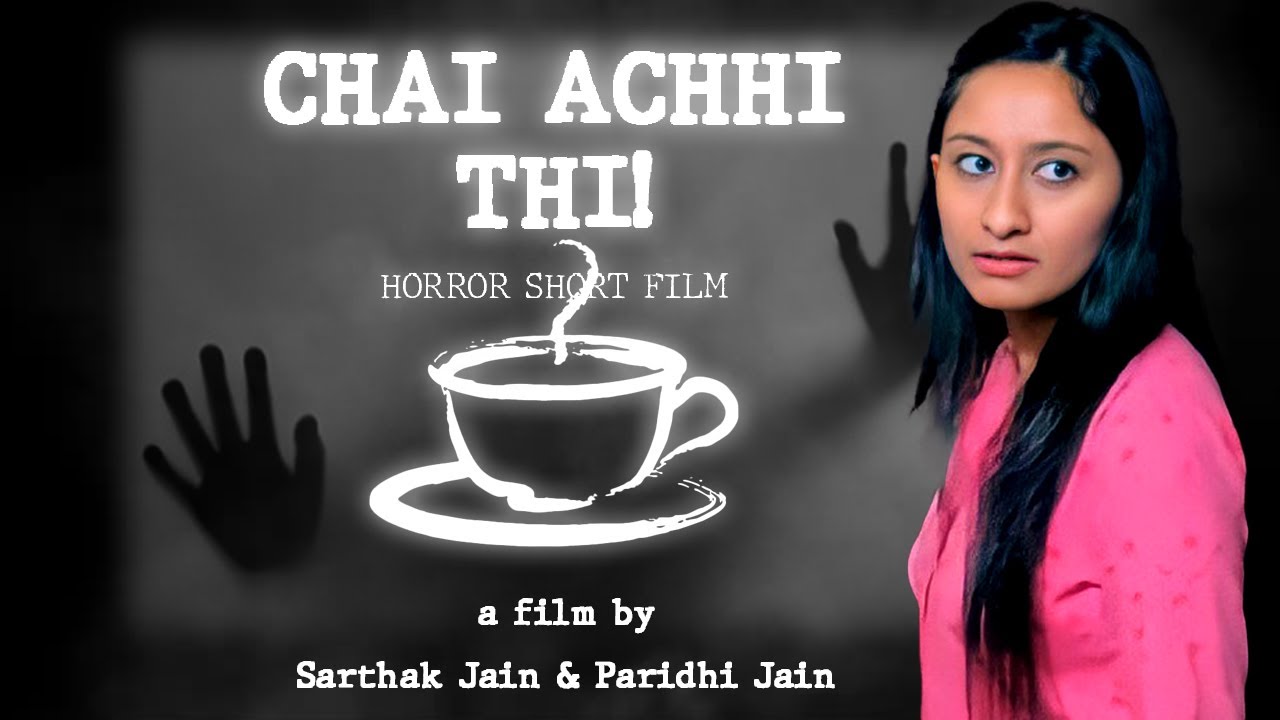 CHAI ACHHI THI - HORROR SHORT FILM