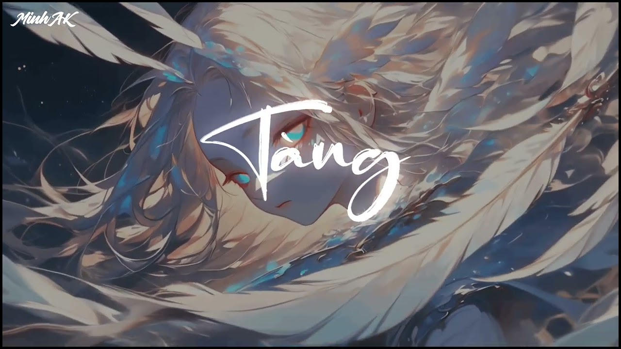 T&Agrave;NG - MinhAK Remix