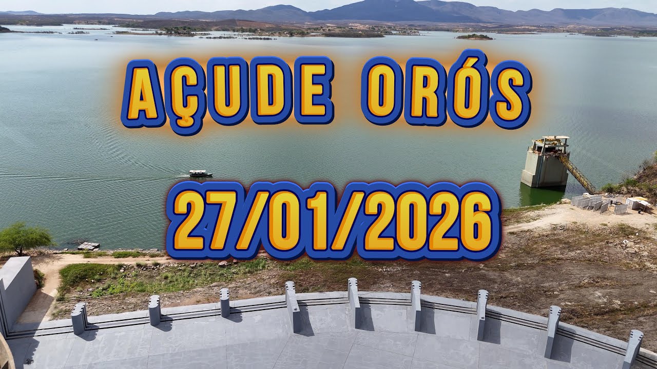 AÇUDE ORÓS DADOS ATUALIZADOS HOJE 27/01/2026 - ORÓS CEARÁ