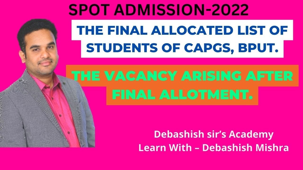BPUT SPOT ADMISSION | The Final allocated list | The vacancy arising after final allotment.