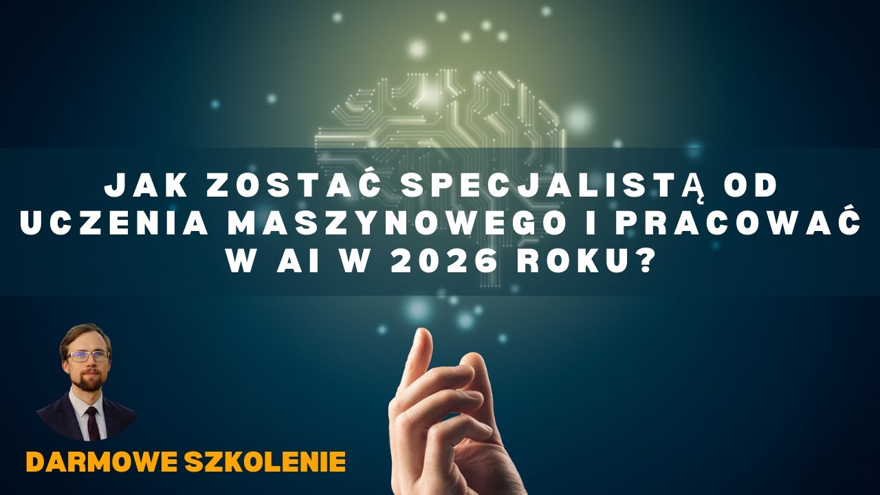 [🔴 LIVE] Jak zostać specjalistą od Uczenia Maszynowego i pracować w AI w 2026 roku?