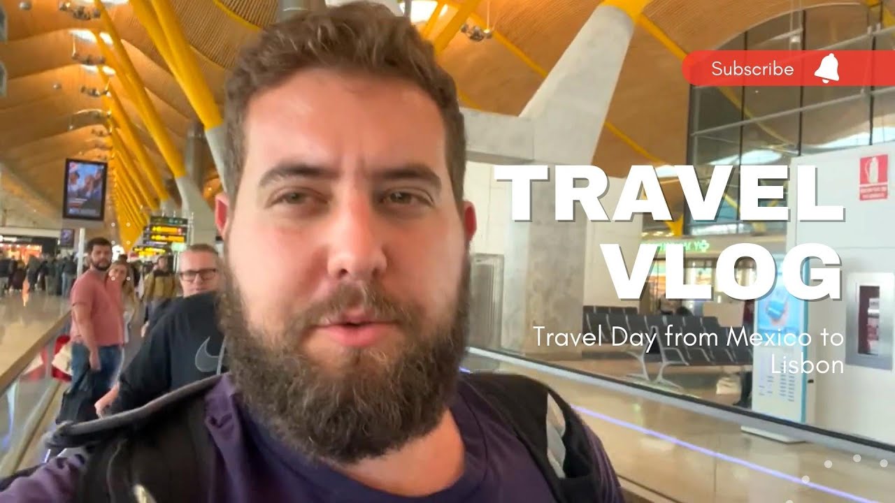 Travel Day from Mexico to Lisbon - Vlog #450