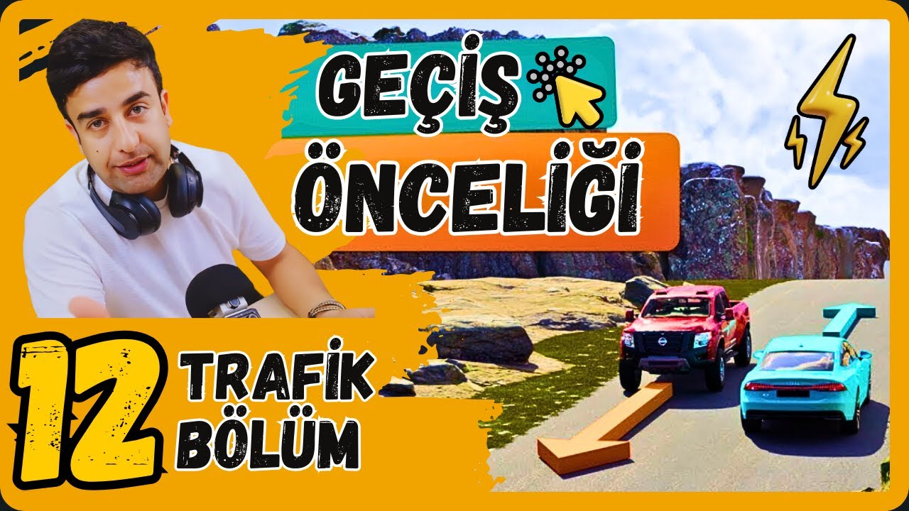 Kavşaklarda Ge&ccedil;iş Kolaylığı (Ehliyet Trafik Dersleri)