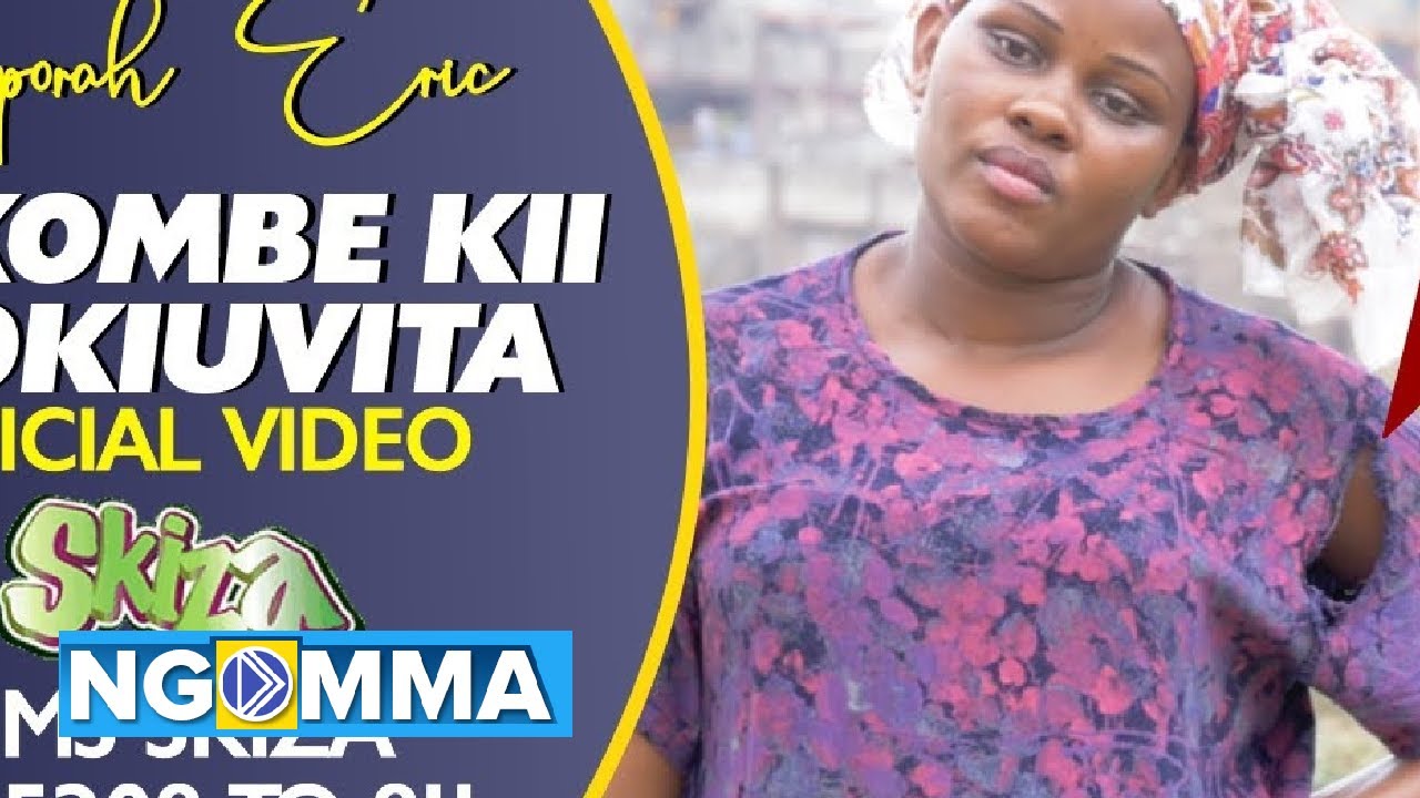 KIKOMBE KII NOKIUVITA - ZIPPORAH ERIC  (OFFICIAL VIDEO) (SMS SKIZA 7635308 TO 811 TO GET SKIZA TUNE)