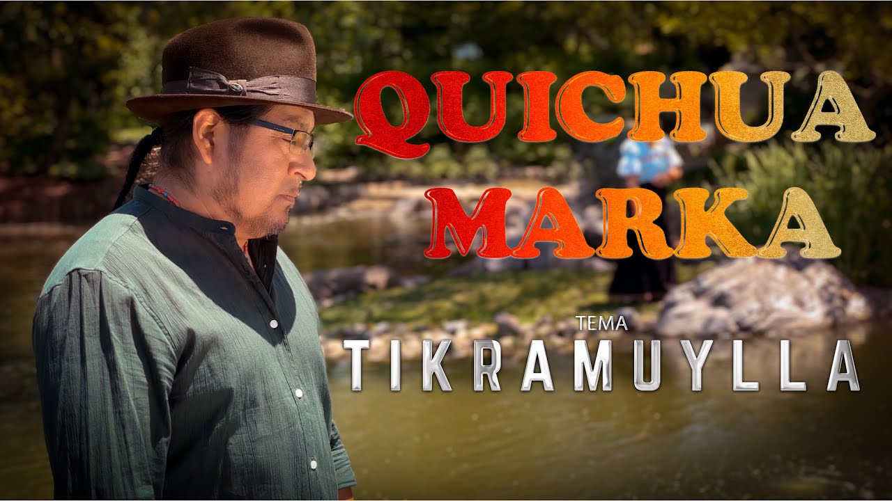 TIKRAMUYLLA  (Quichua Marka)