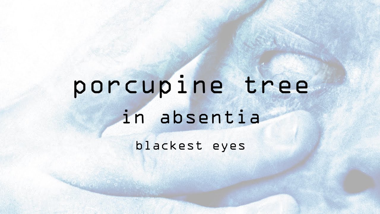 Porcupine Tree - Blackest Eyes (Remastered) (from In Absentia)