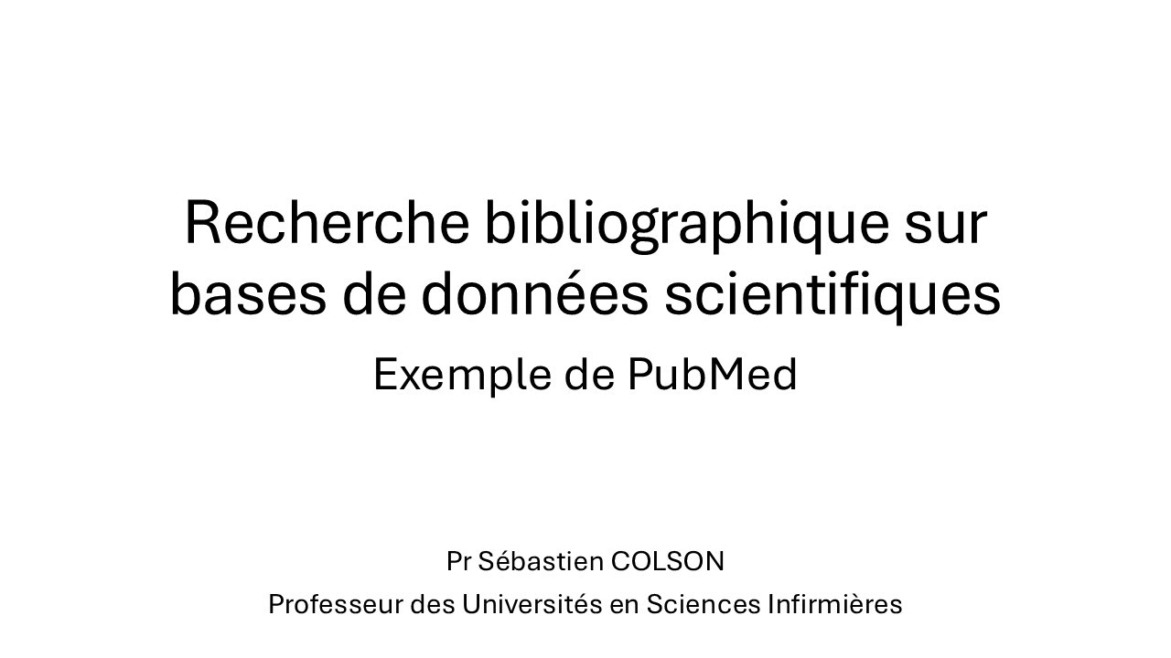 Recherche bibliographique sur bases de données scientifiques : Exemple de PubMed-Pr COLSON Sébastien