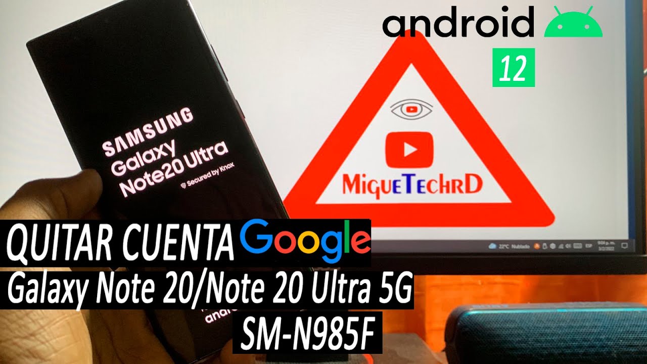 quitar cuenta GOOGLE de Samsung Galaxy Note 20/Note 20 Ultra 5G SM-N985F Android 12 MigueTechRD 2022