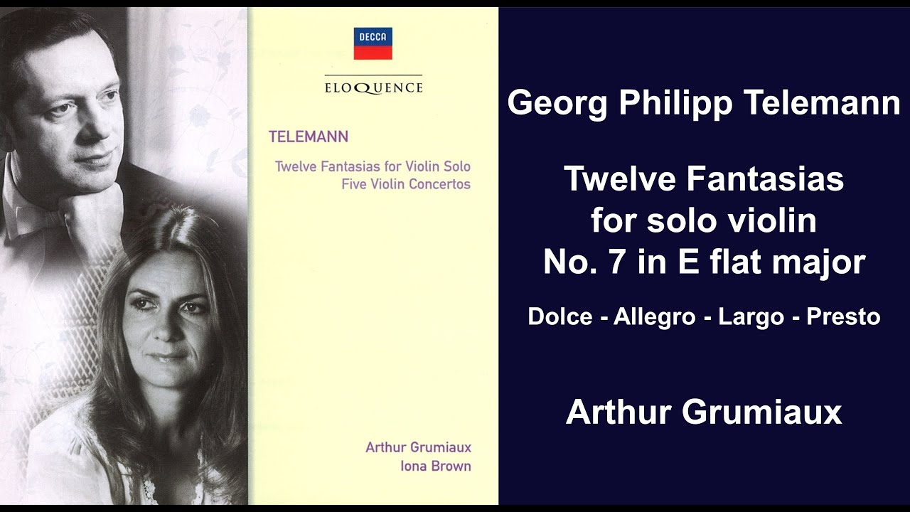 Georg Philipp Telemann: Twelve Fantasias for solo violin - No. 7 in E flat major - Arthur Grumiaux