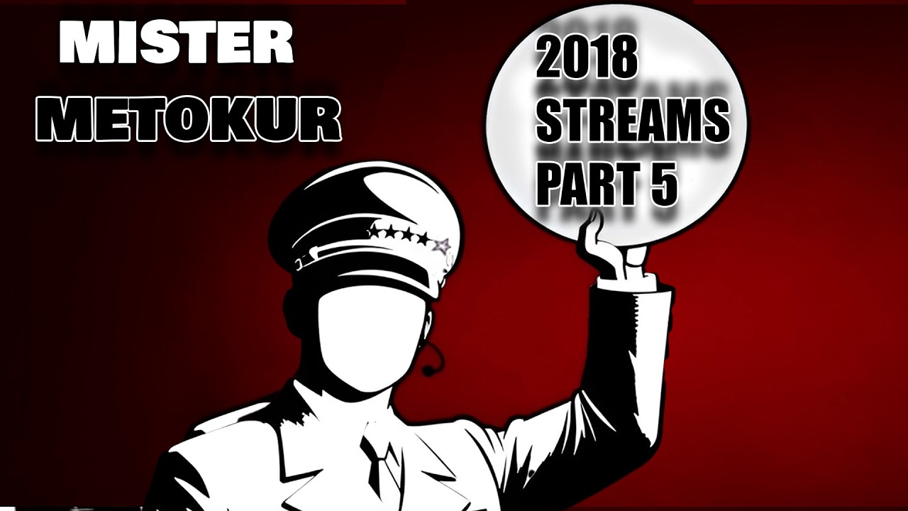 Mister Metokur - 2018 Streams Collection Part 5