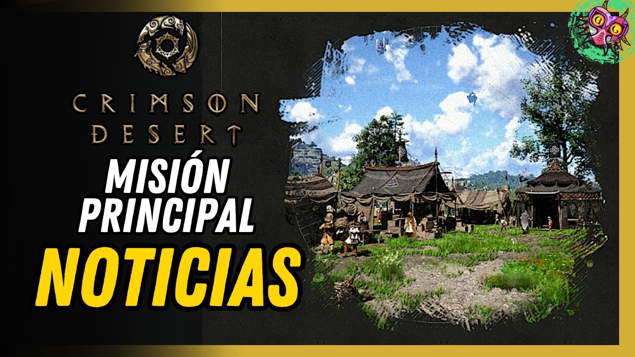Noticias Misi&oacute;n Principal Crimson Desert
