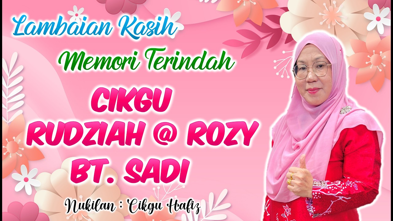 Lambaian Kasih Memori Terindah Cikgu Rudziah @ Rozy Binti Sadi