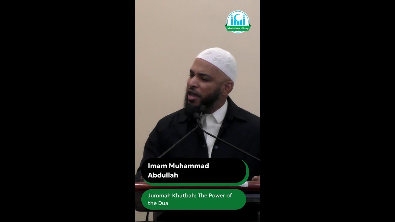 Jummah Khutbha: The Power of the Dua | Imam Muhammah Abdullah