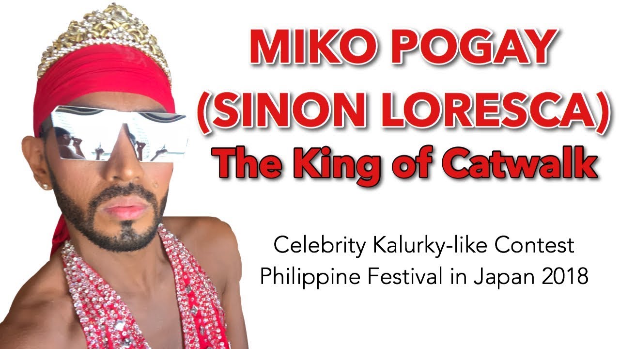 MIKO POGAY | AKA SINON LORESCA | THE KING OF CATWALK |CELEBRITY KALURKY LIKE | HIBIYA TOKYO