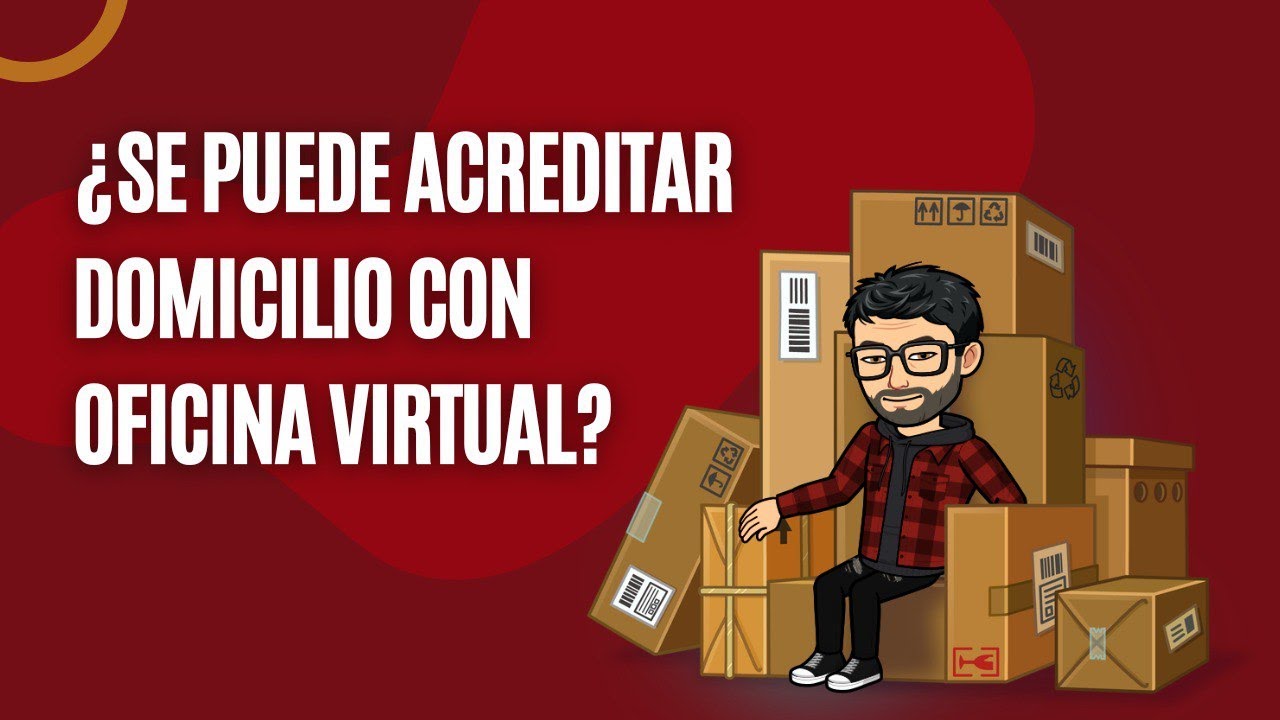&iquest;Se puede acreditar domicilio con oficina virtual?