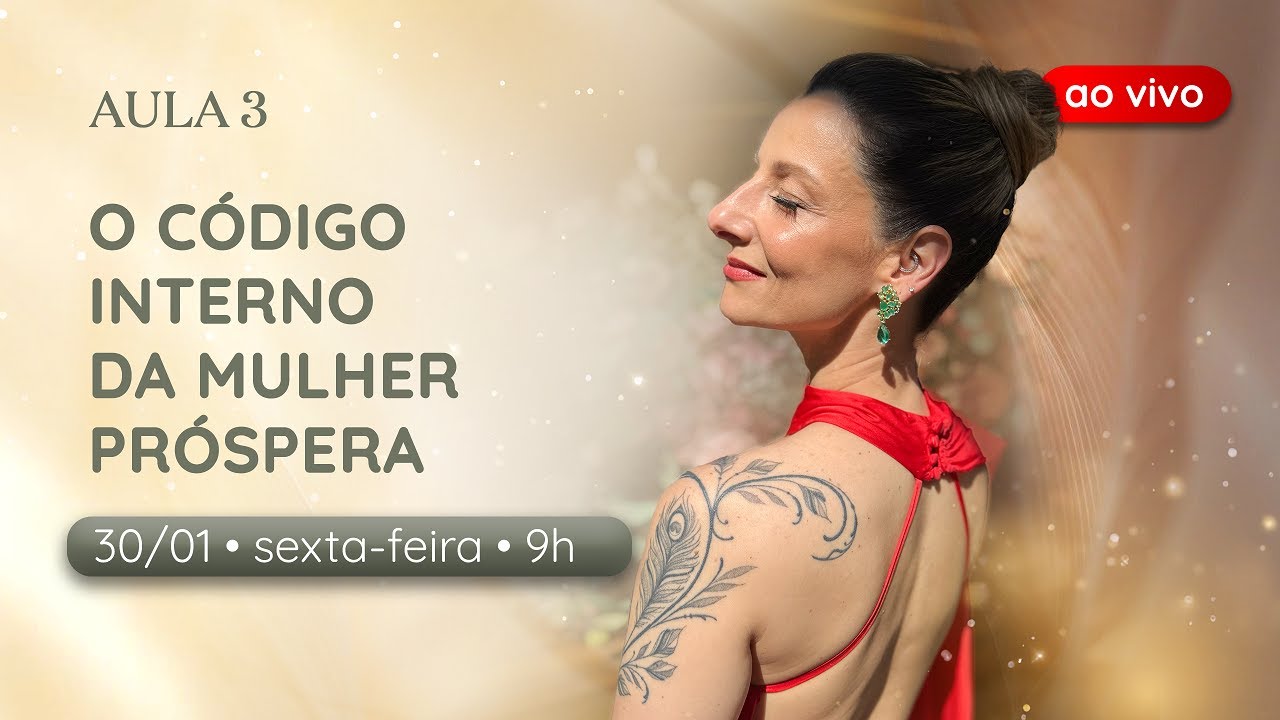 Aula 3: O Código Interno da Mulher Próspera