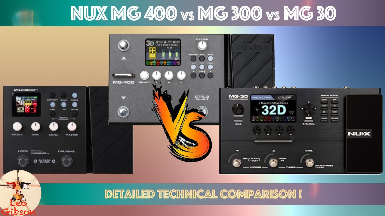 NUX MG 400 vs MG 300 vs MG 30: a detaile technical comparison!