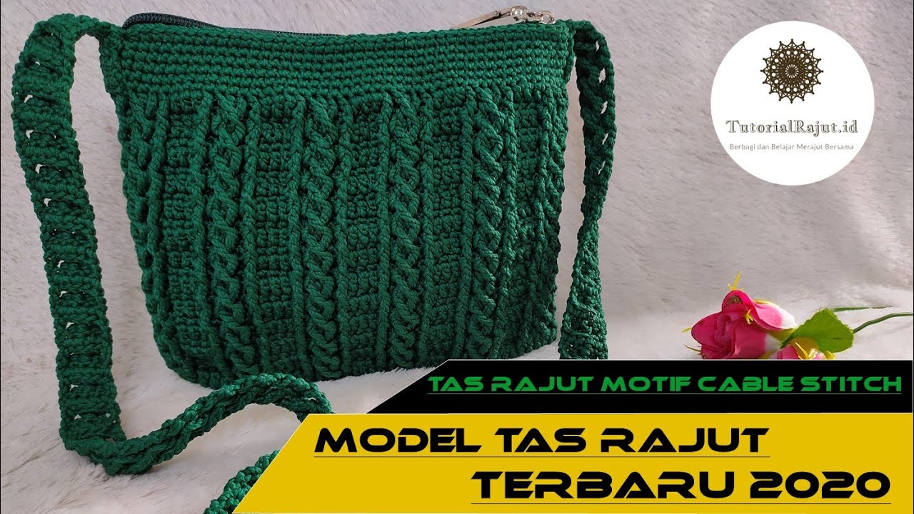 Crochet || Tas Rajut || Model Tas Rajut Terbaru 2020 || Tas Rajut Motif Cable Stitch