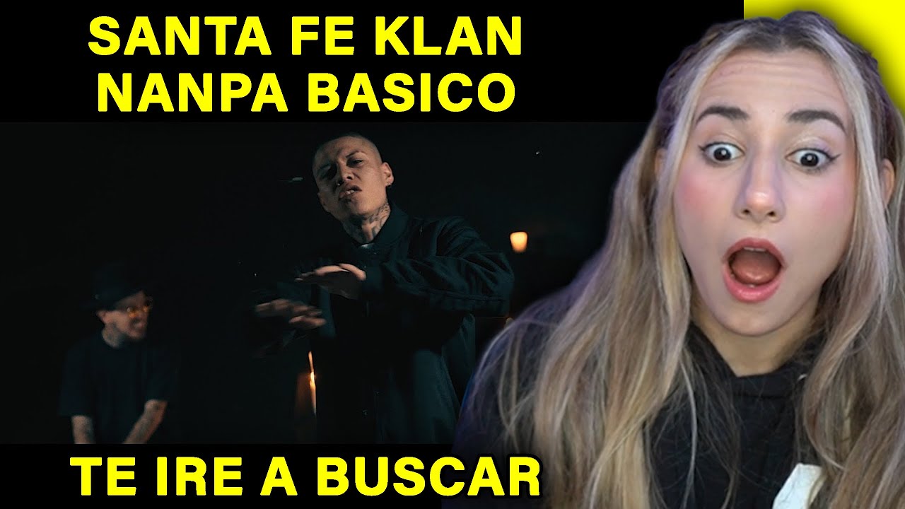 ESCUCHO a Santa Fe Klan, Nanpa Basico - Te Ire A Buscar - REACCION