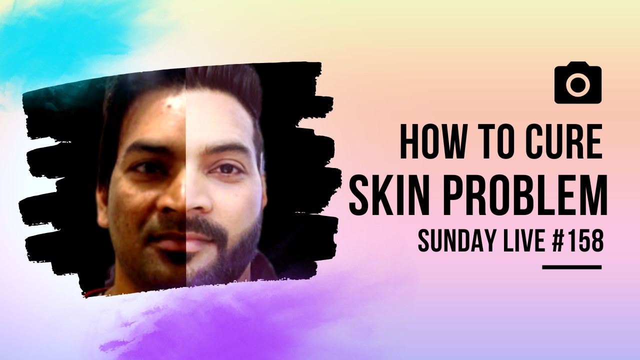 How to cure Skin Problems. Sunday Live #158
