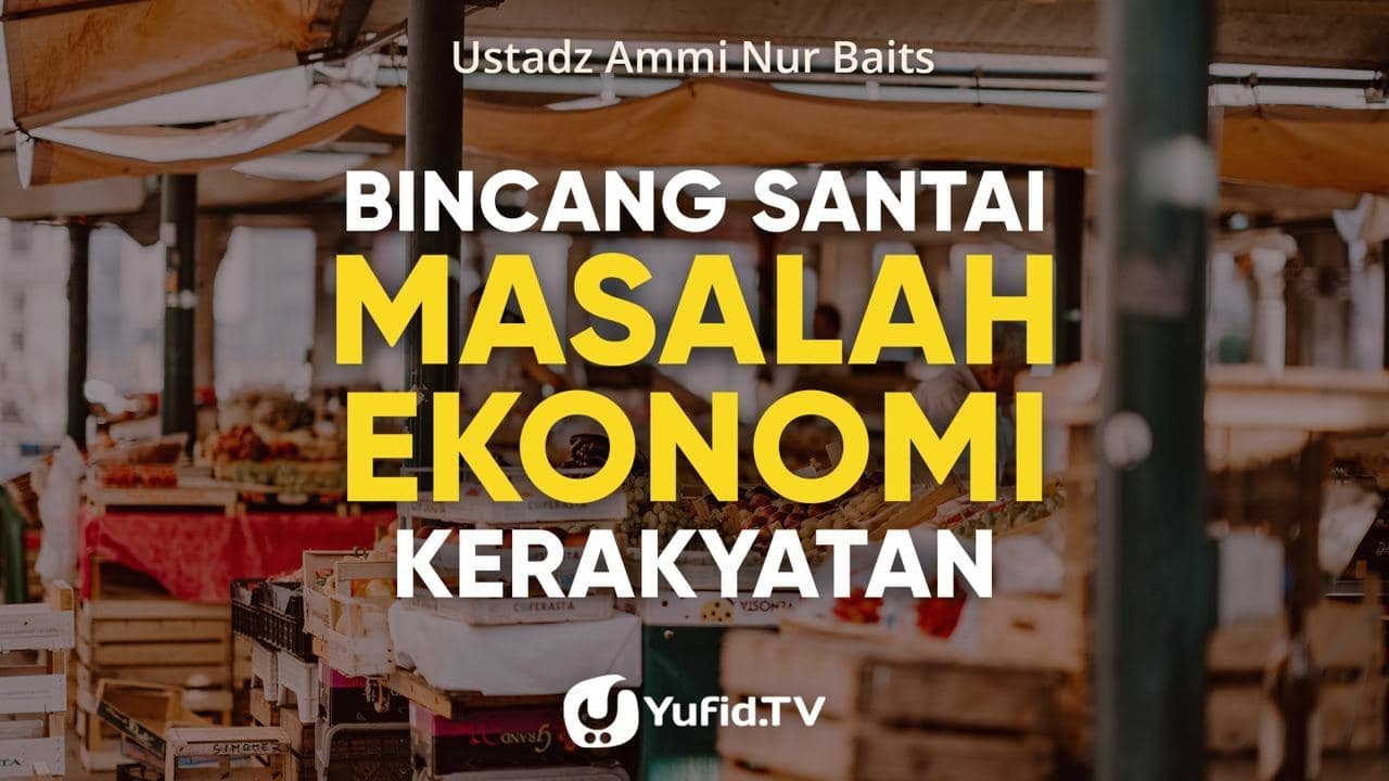 Bincang Santai Ekonomi Kerakyatan: Hukum Arisan dan Koperasi dalam Islam - Ustadz Ammi Nur Baits