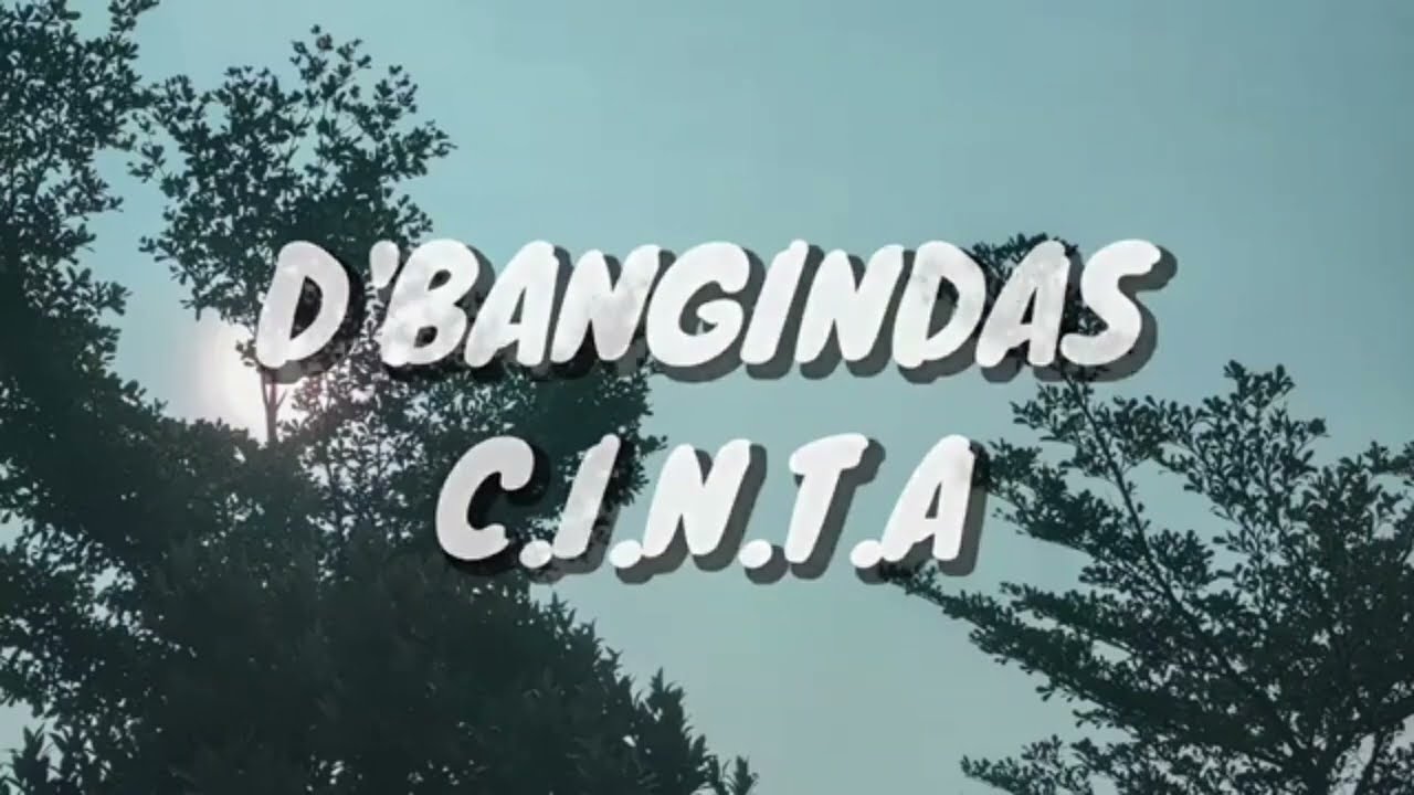 D'Bagindas - C.I.N.T.A (Lirik)