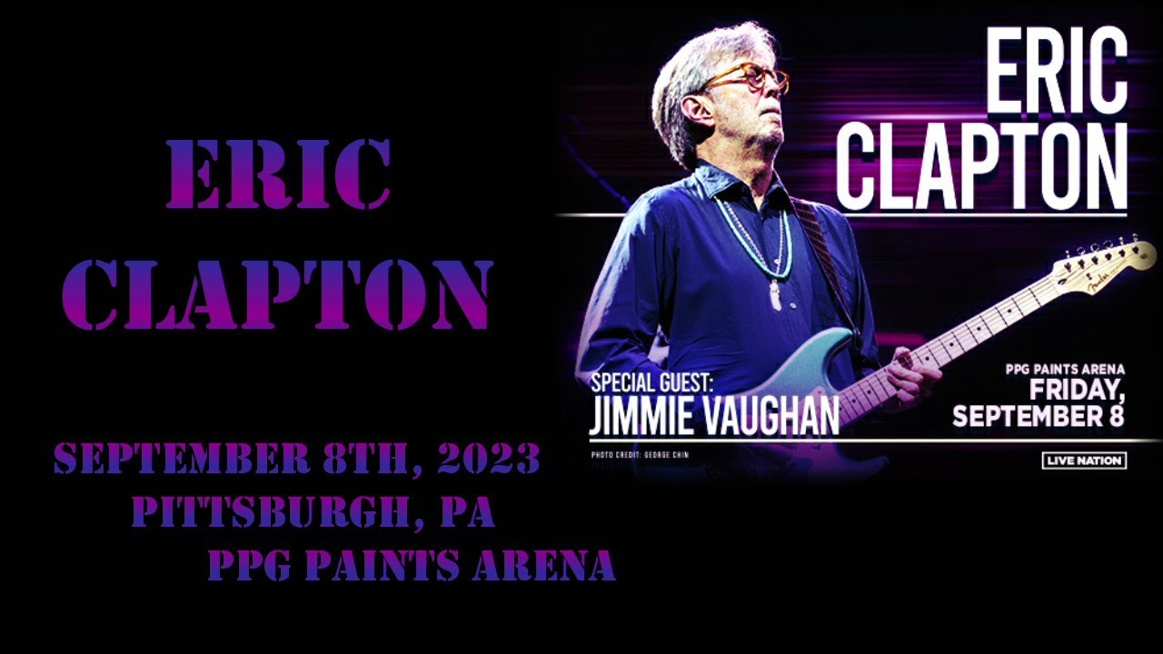 Eric Clapton - September 8th, 2023 - Pittsburgh, PA - PPG Paints Arena (Best Audio)