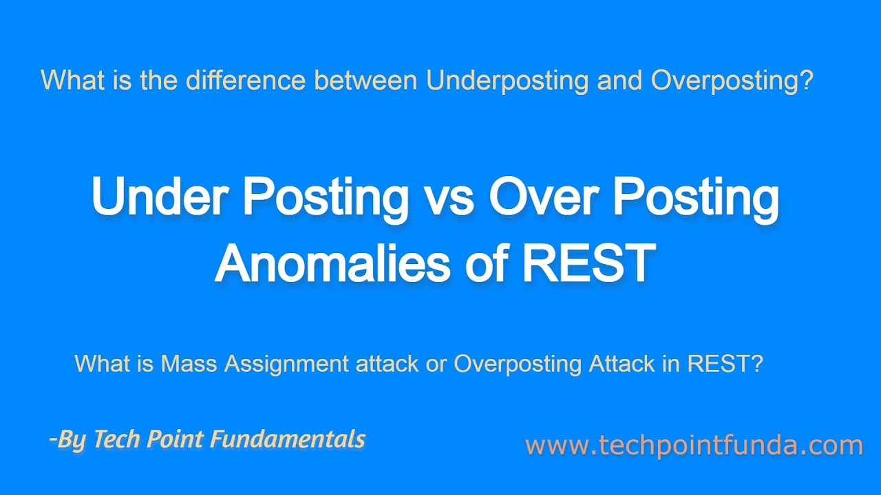 Difference between Under-Posting and Over-Posting | UnderPosting vs OverPosting Anomalies of REST