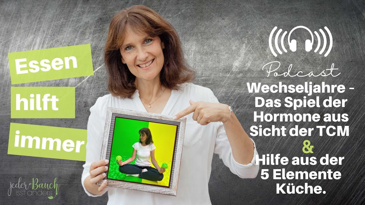 TCM! Essen hilft immer - Das Spiel der Hormone aus Sicht der TCM + Hilfe aus der 5 Elemente Küche