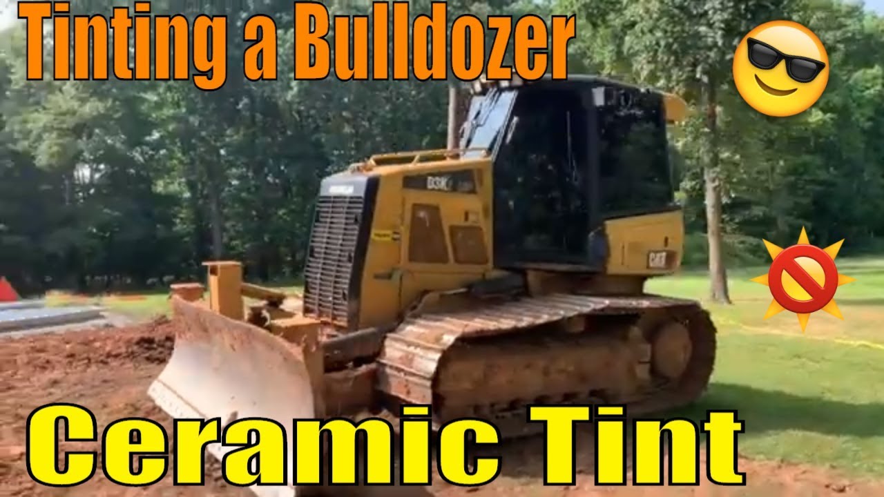 Tinting a Bulldozer