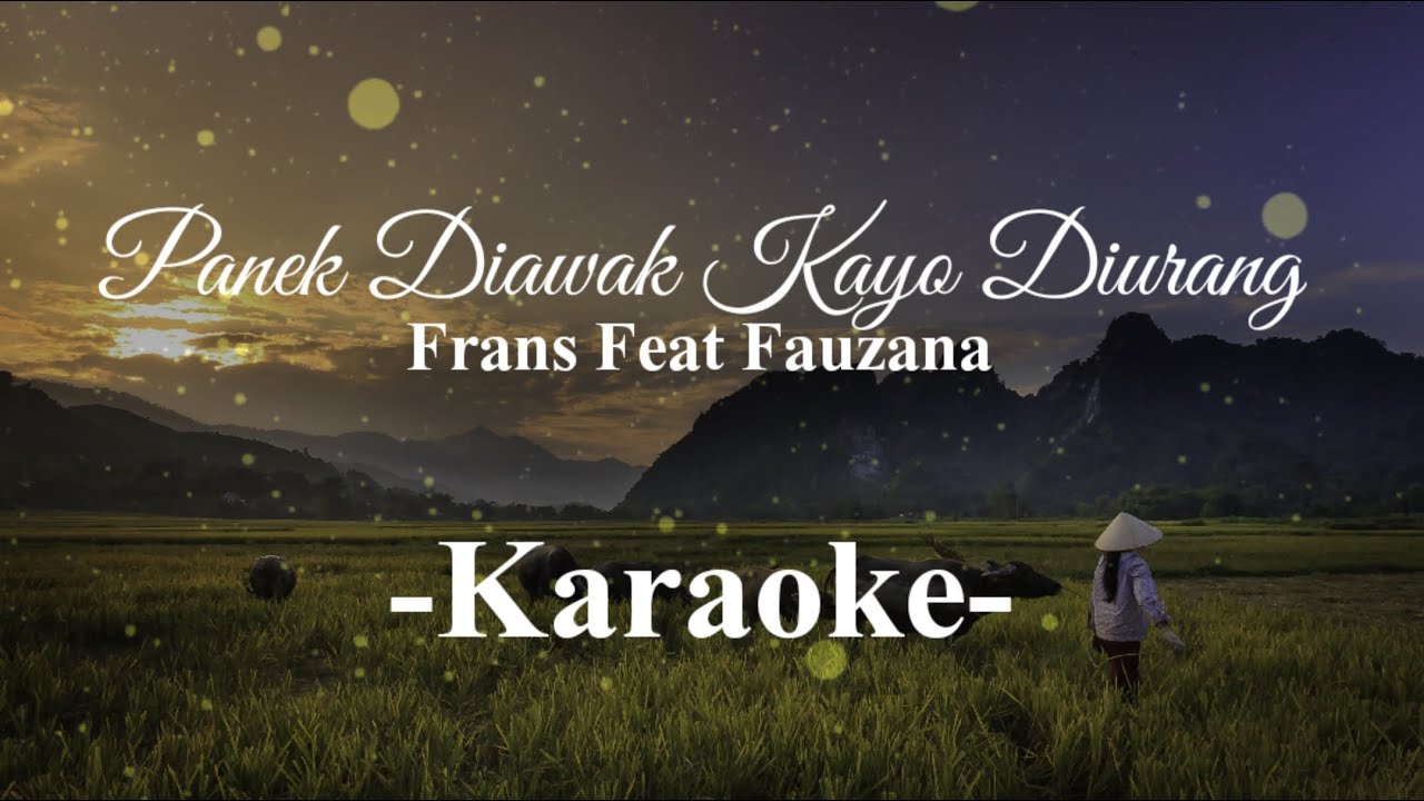 Frans feat. Fauzana - Panek Diawak Kayo Diurang (Karaoke + Lirik)