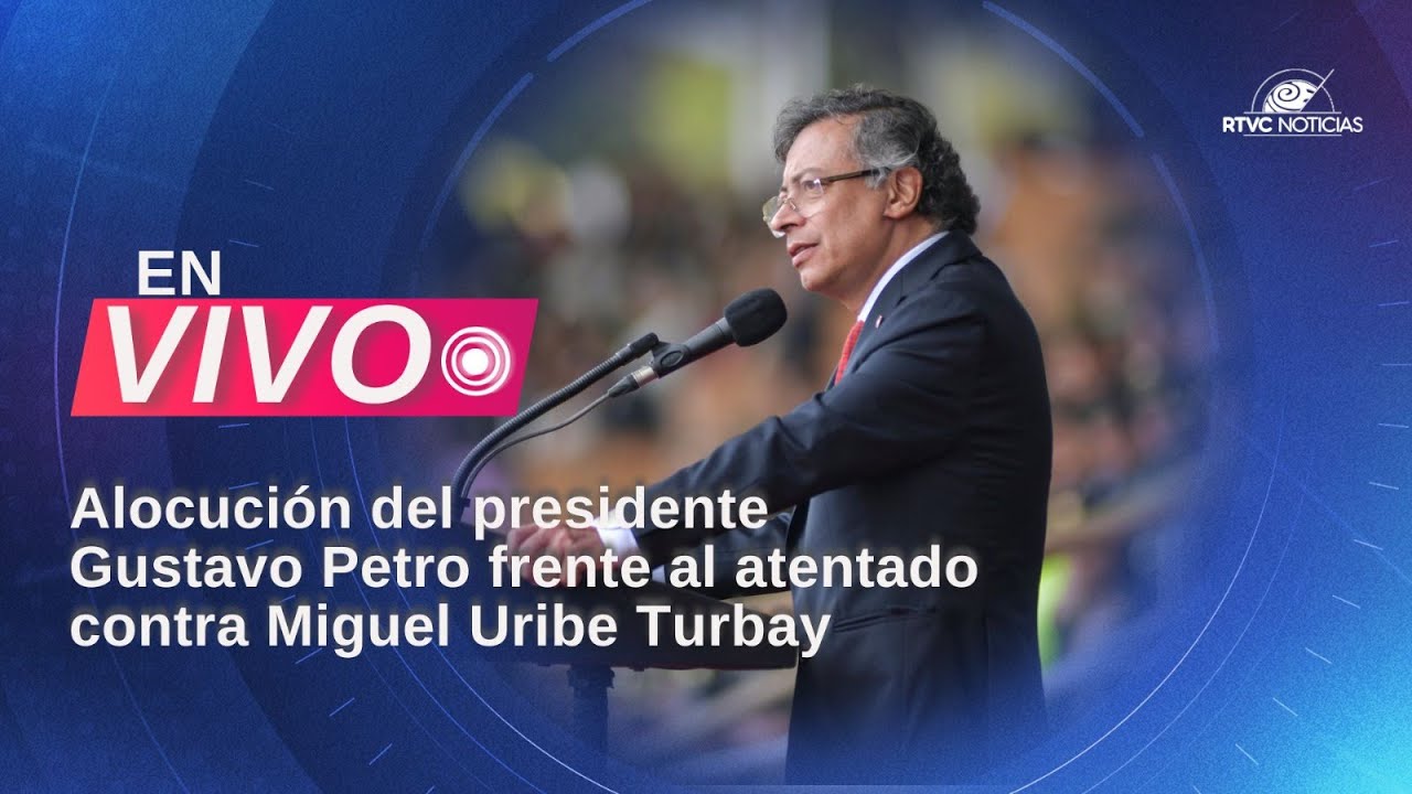 🔴 En vivo | Alocución del presidente Gustavo Petro frente al atentado contra Miguel Uribe Turbay