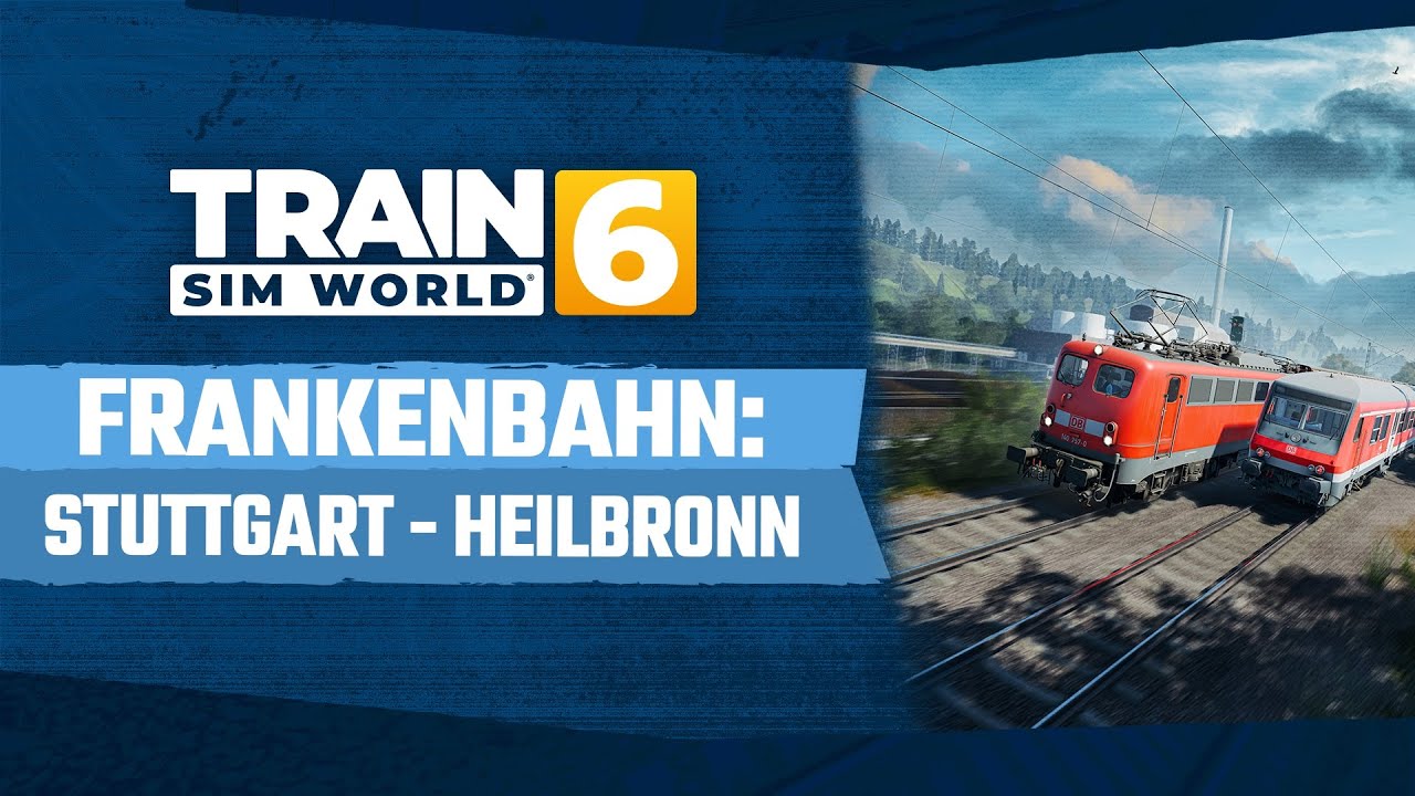OUT NOW | Frankenbahn: Stuttgart - Heilbronn | Train Sim World 6