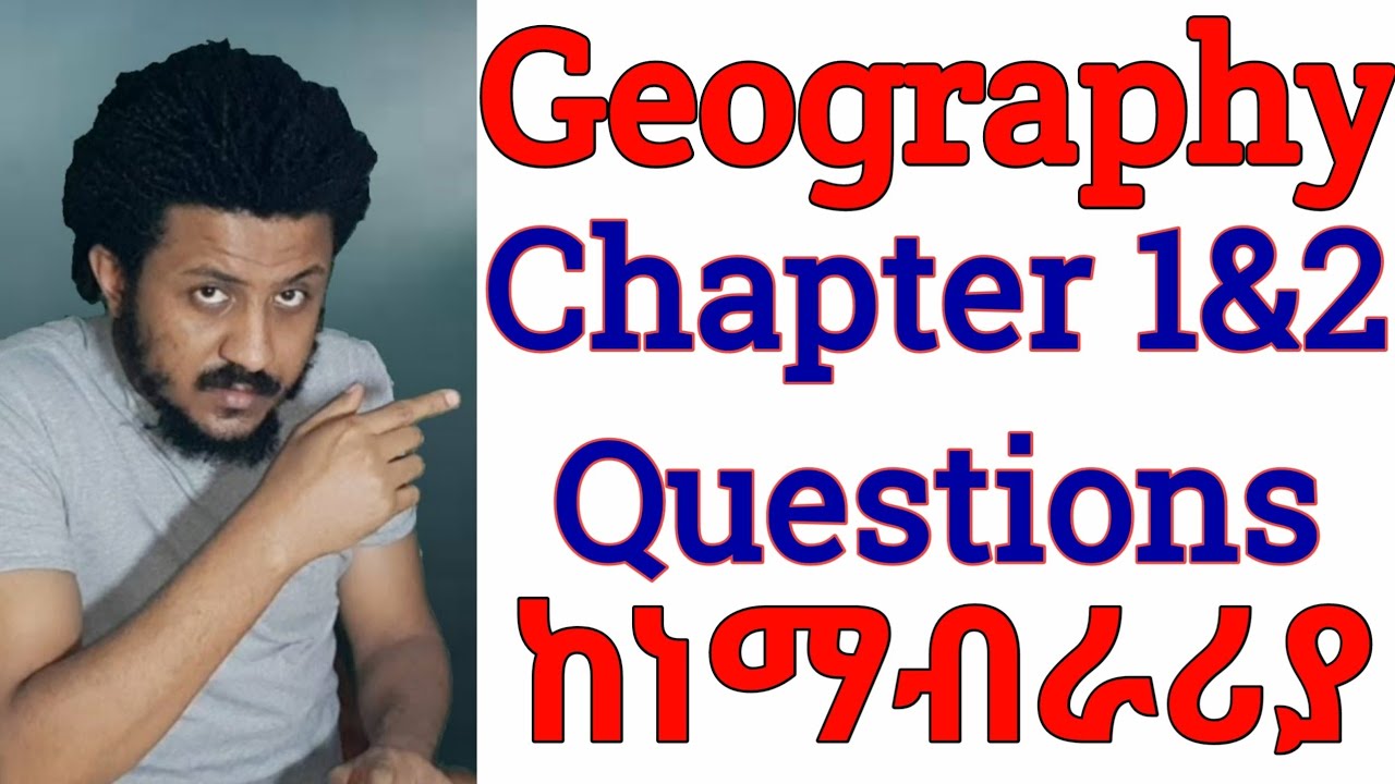 GEOGRAPHY CHAPTER ONE & TWO | QUESTION AND ANSWERS | WITH EXPLANATION | FROM MID EXAM 