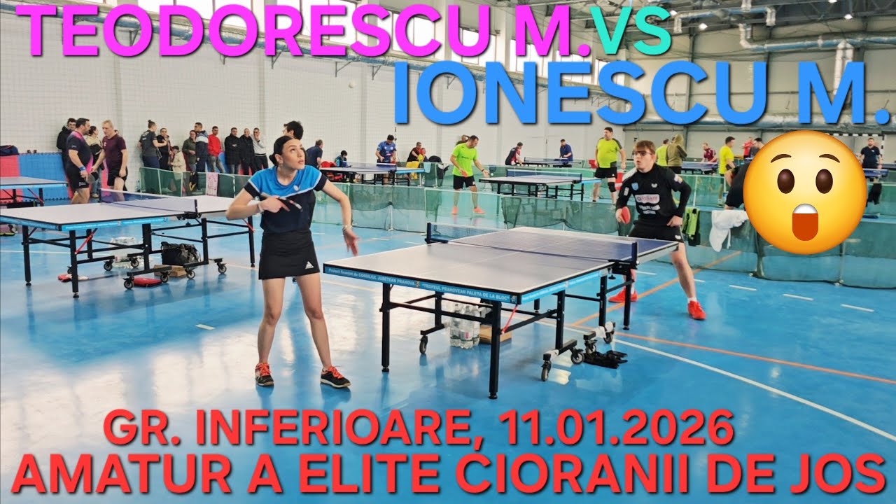 AMATUR A ELITE TEODORESCU MARIA VS IONESCU MIHAI, GR. INFERIOARE, CIORANII DE JOS, 11.01.2026