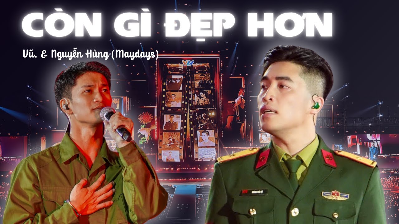 [FULL] Vũ. và Nguyễn Hùng (Maydays) thăng hoa cùng “Còn gì đẹp hơn” | VFEST - VIETNAM TODAY
