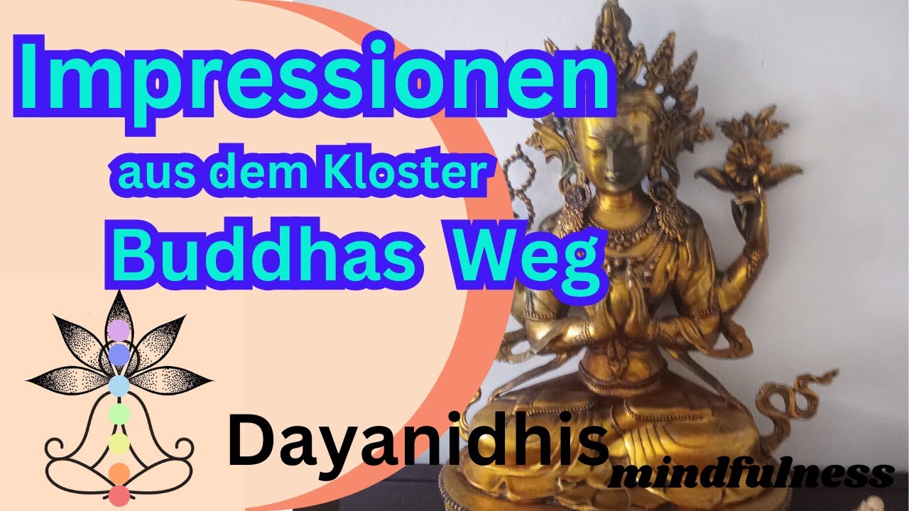 Impressionen Kloster Buddhas Weg