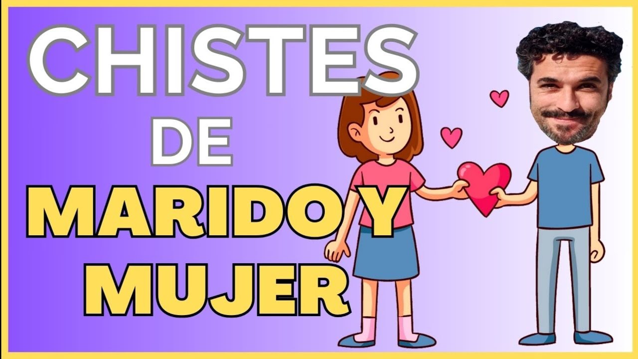 Amor, humor y comedia.❤️😂😃. Chistes de marido y mujer 💑💑