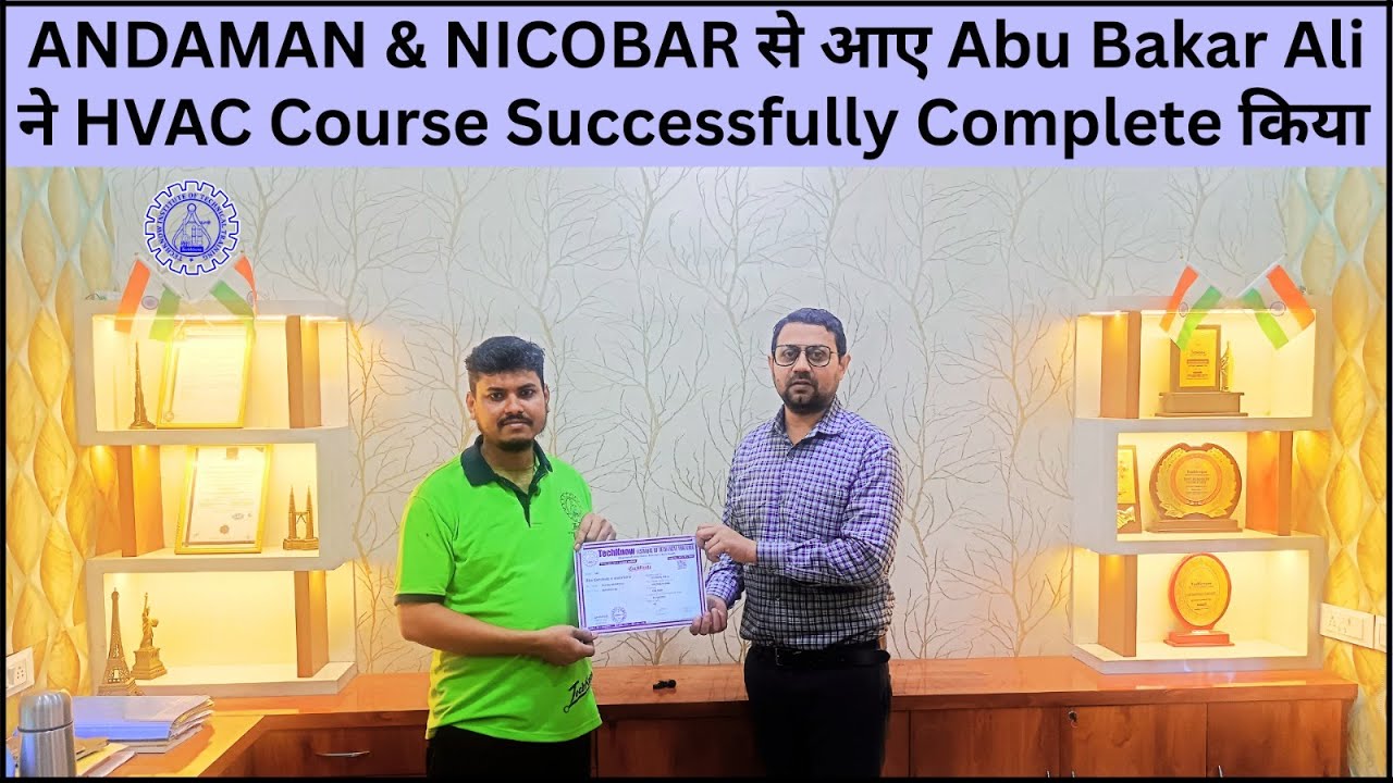 ANDAMAN & NICOBAR से आए Abu Bakar Aliने HVAC Course Successfully Complete किया