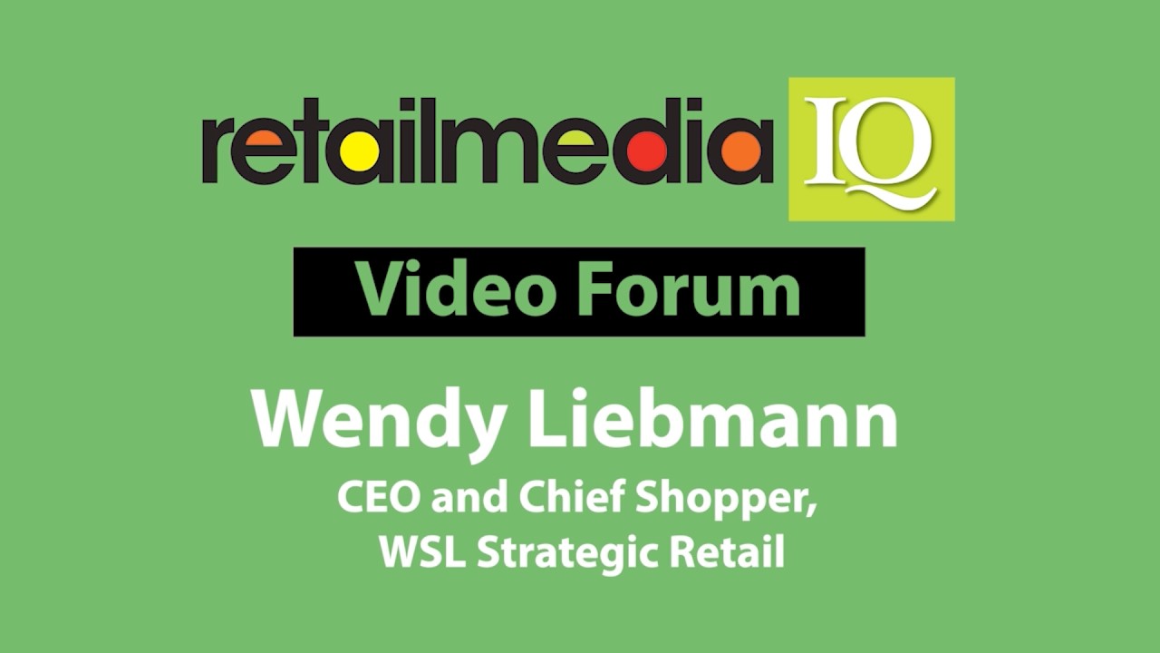 Video Forum: Wendy Liebmann, WSL Strategic Retail