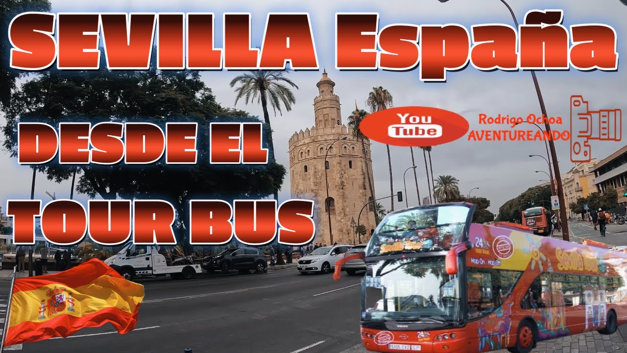 SEVILLA ESPANA DESDE EL TOUR BUS