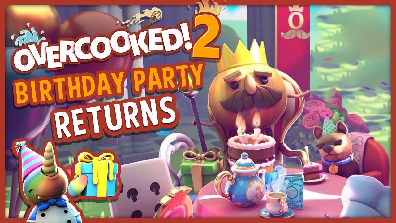 Birthday Party Do Over - Overcooked 2 [Birthday Party Free Update]