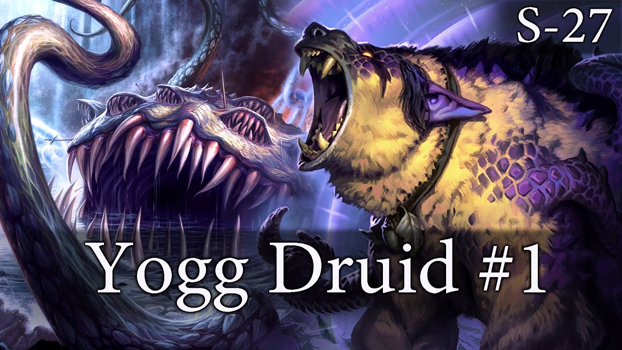 Hearthstone Yogg Druid S27 #1: Please, Bow Down