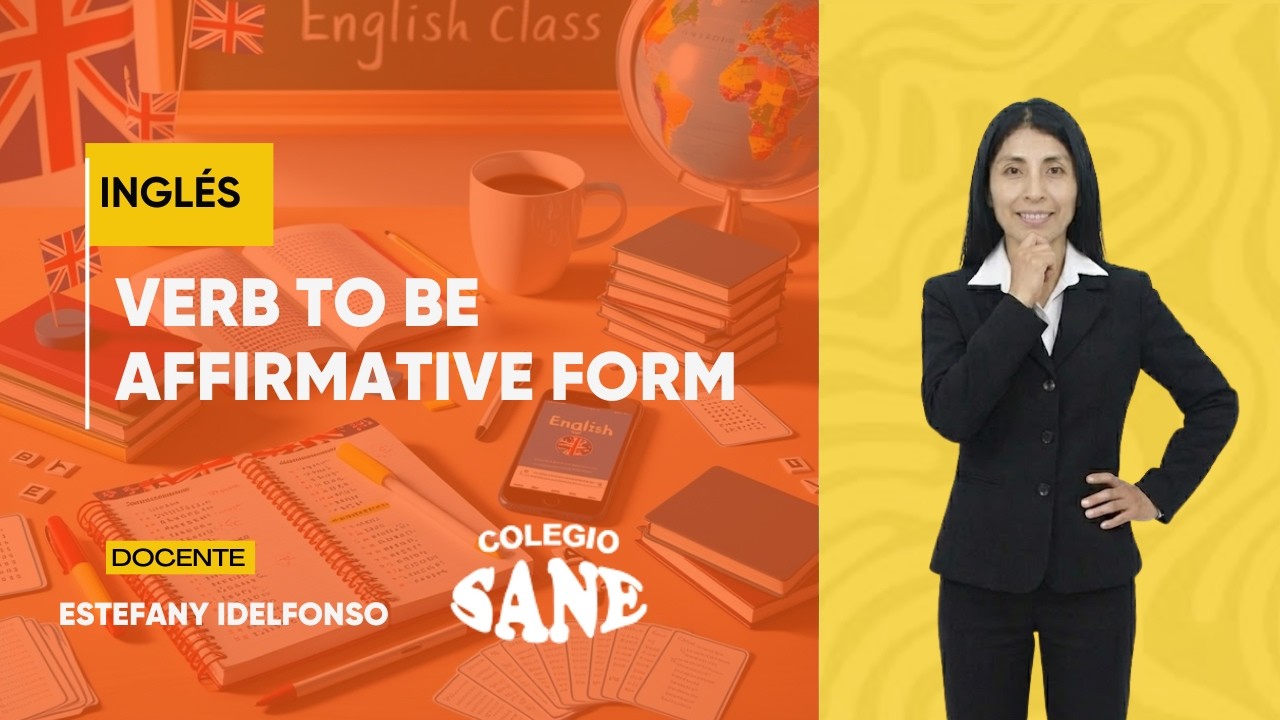 INGLÉS / VERB TO BE AFFIRMATIVE FORM / 1º II BIM / 08 - 02