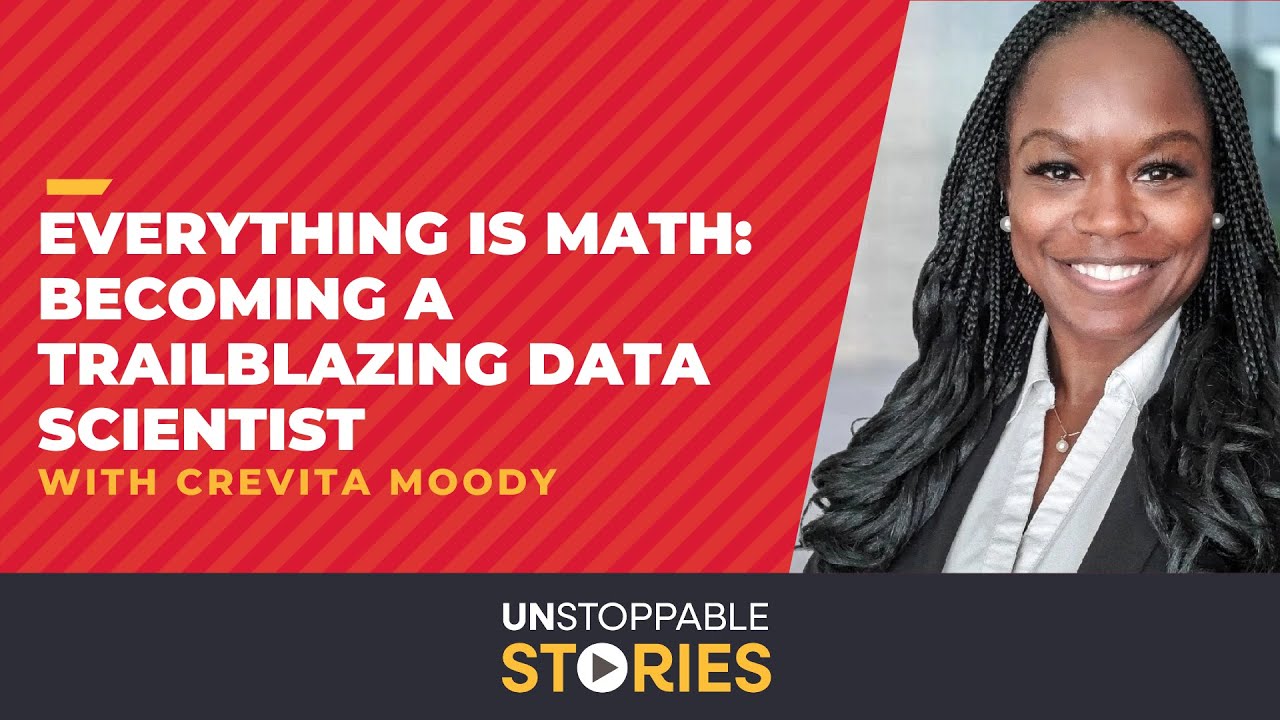 Unstoppable Stories - Episode 20: Everything Is Math: Becoming A Trailblazing Data Scientist