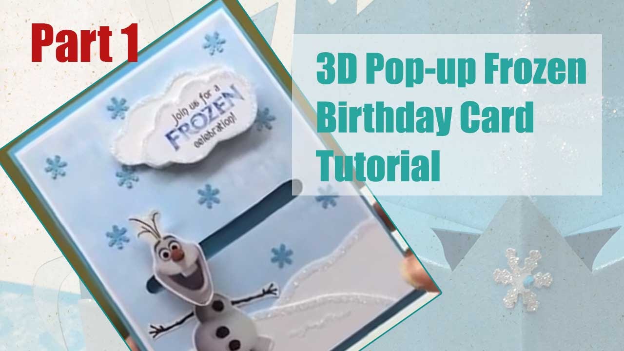 Tutorial - 3D Pop-up Frozen Birthday Card - Part 1/5